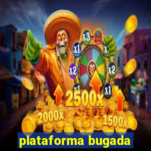 plataforma bugada